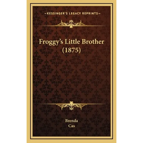 Froggy's Little Brother (1875) - Hardcover