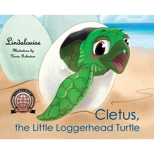 Cletus, the Little Loggerhead Turtle: The Beginning Adventure - Hardcover