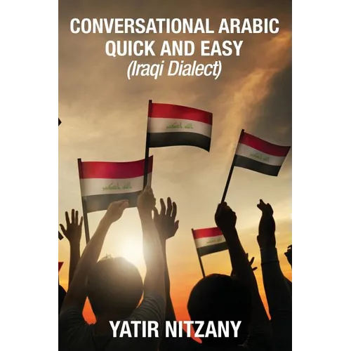 Conversational Arabic Quick and Easy: Iraqi Dialect - Paperback