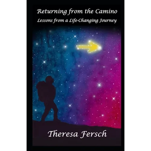 Returning from the Camino: Lessons from a Life-Changing Journey - Paperback