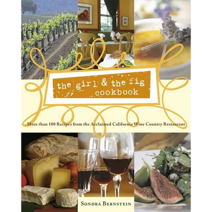 The Girl & the Fig Cookbook: More Than 100 Recipes from the Acclaimed California Wine Country Restaurant - Hardcover
