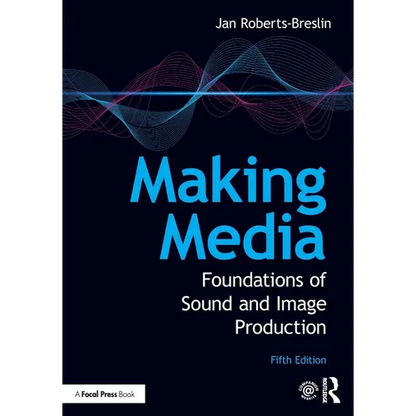 Making Media: Foundations of Sound and Image Production - Paperback