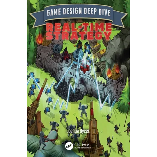 Game Design Deep Dive: Real-Time Strategy - Paperback