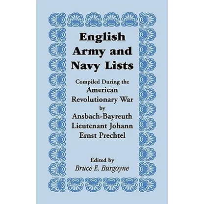English Army and Navy Lists, Compiled During the American Revolutionary War by Ansbach-Bayreuth Lieutenant Johann Ernst Prechtel - Paperback