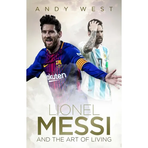 Lionel Messi and the Art of Living - Hardcover