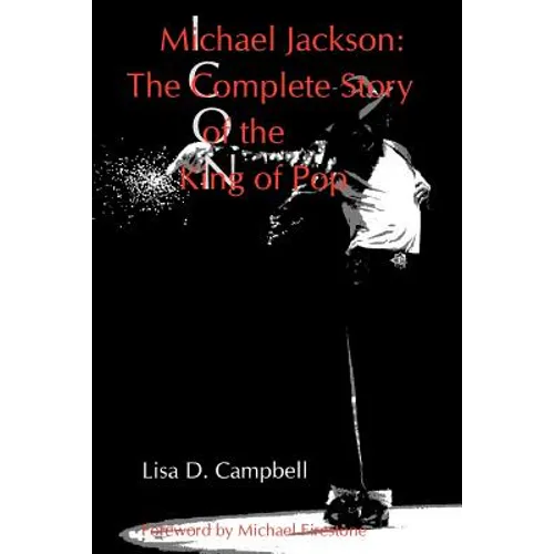 Michael Jackson: The Complete Story of the King of Pop - Paperback