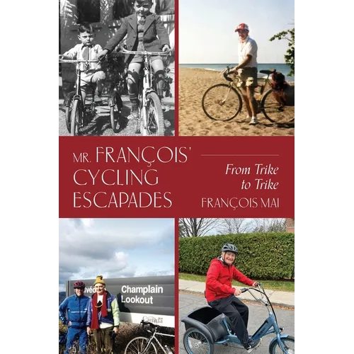 Mr. François' Cycling Escapades: From Trike to Trike - Paperback