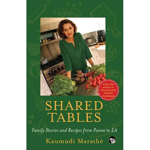 Shared Tables: Family Stories and Recipes from Poona to LA - Paperback