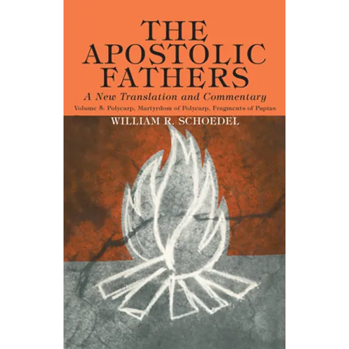 The Apostolic Fathers, A New Translation and Commentary, Volume V - Paperback