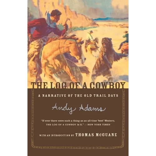 The Log of a Cowboy: A Narrative of the Old Trail Days - Paperback