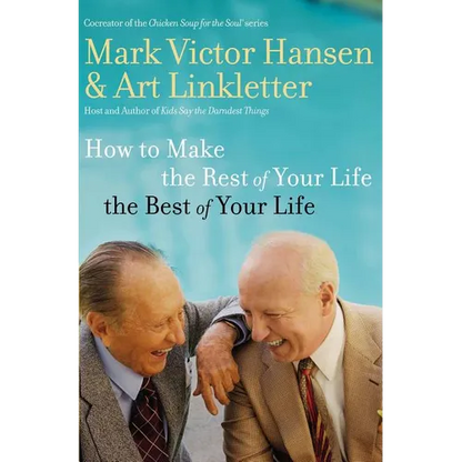 The How to Make the Rest of Your Life the Best of Your Life - Paperback