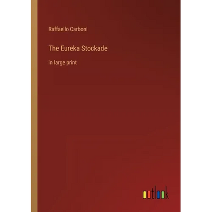 The Eureka Stockade: in large print - Paperback