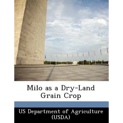 Milo as a Dry-Land Grain Crop - Paperback