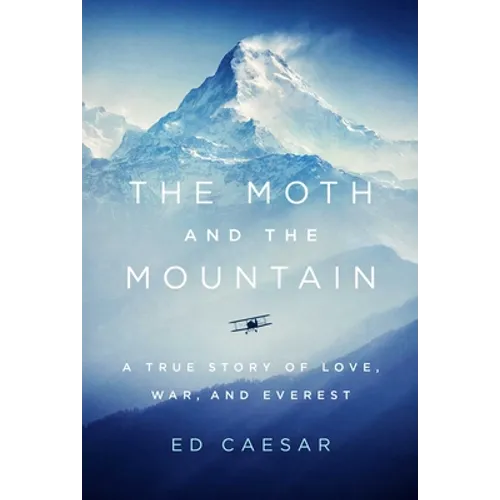 The Moth and the Mountain: A True Story of Love, War, and Everest - Hardcover