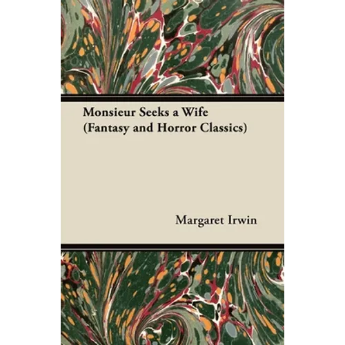 Monsieur Seeks a Wife (Fantasy and Horror Classics) - Paperback