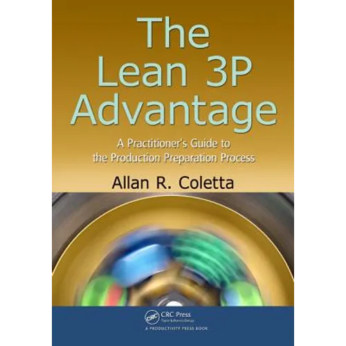 The Lean 3p Advantage: A Practitioner's Guide to the Production Preparation Process - Paperback