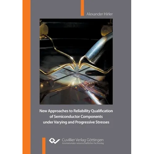 New Approaches to Reliability Qualification of Semiconductor Components under Varying and Progressive Stresses - Paperback