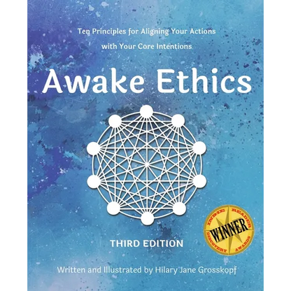 Awake Ethics (Edition 3): A system for aligning your actions with your core intentions - Paperback