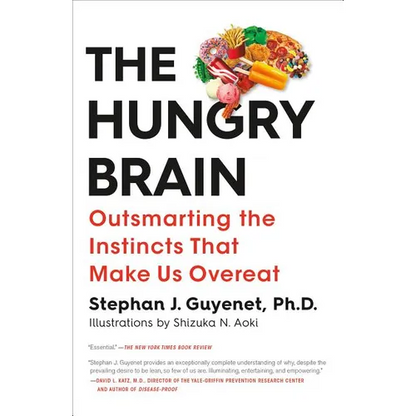 The Hungry Brain: Outsmarting the Instincts That Make Us Overeat - Paperback