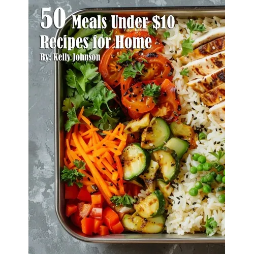 50 Meals Under $10 Recipes for Home - Paperback