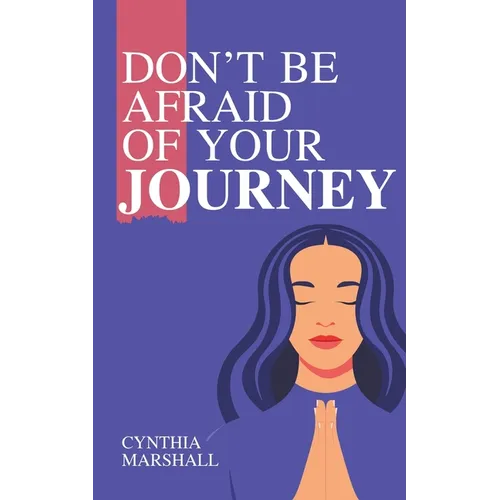 Don't Be Afraid of Your Journey - Paperback