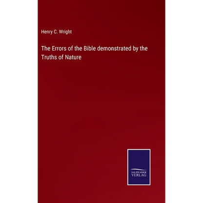 The Errors of the Bible demonstrated by the Truths of Nature - Hardcover