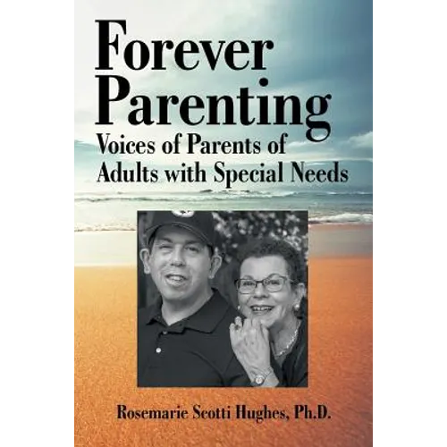 Forever Parenting: Voices of Parents of Adults with Special Needs - Paperback