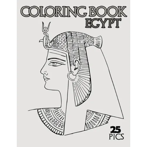 Egypt Coloring Book: Ancient Egypt Coloring Designs for kids and adults - Paperback