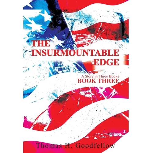 The Insurmountable Edge Book Three: A Story in Three Books - Hardcover