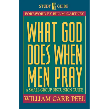 What God Does When Men Pray: A Small-Group Discussion Guide - Paperback