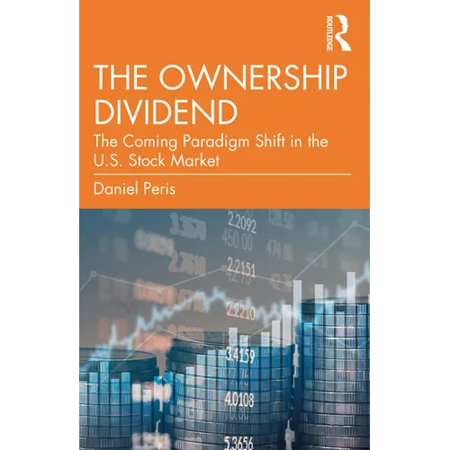The Ownership Dividend: The Coming Paradigm Shift in the U.S. Stock Market - Paperback