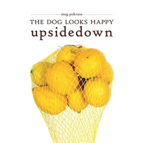 The Dog Looks Happy Upside Down - Paperback