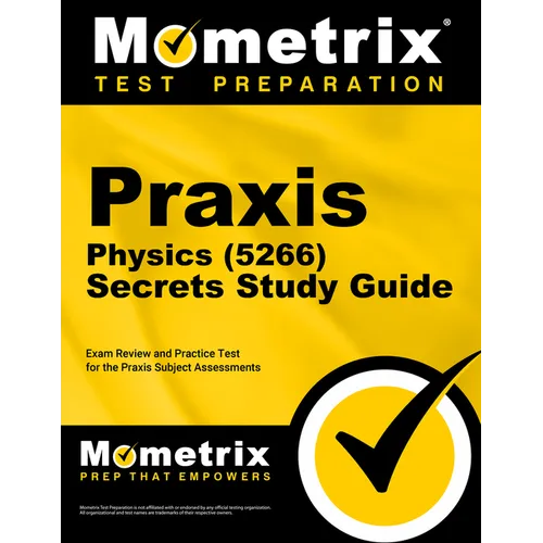 PRAXIS Physics (5266) Secrets Study Guide: Exam Review and Practice Test for the PRAXIS Subject Assessments - Paperback