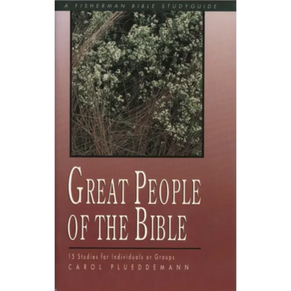 Great People of the Bible: 15 Studies for Individuals or Groups - Paperback