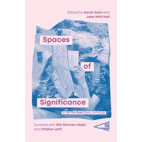 Spaces of Significance: An Off The Chest poetry anthology - Paperback