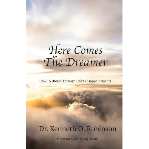 Here Comes the Dreamer: How to Dream Through Life's Disappointments - Paperback