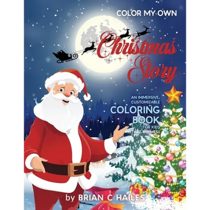 Color My Own Christmas Story: An Immersive, Customizable Coloring Book for Kids (That Rhymes!) - Paperback