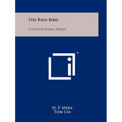 The Rain Bird: A Study In Pueblo Design - Paperback