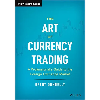 The Art of Currency Trading: A Professional's Guide to the Foreign Exchange Market - Hardcover