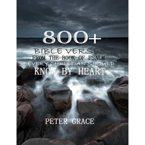 800+ Bible verses from the book of psalm every Christian should know by heart - Paperback