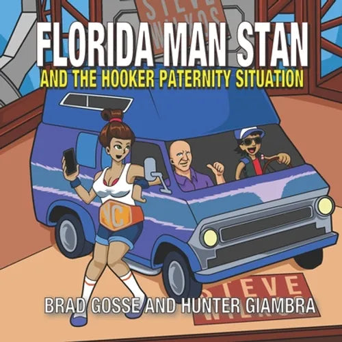 Florida Man Stan: And the hooker paternity situation - Paperback