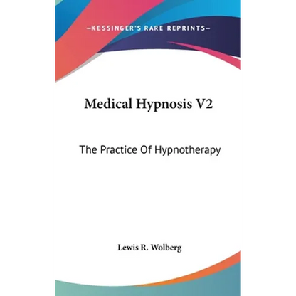 Medical Hypnosis V2: The Practice Of Hypnotherapy - Hardcover