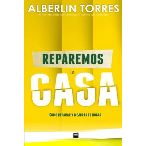 Reparemos la Casa: ¿Cómo reparar y mejorar tu casa? - Paperback