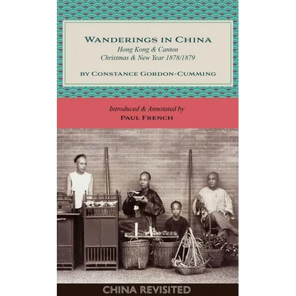 Wanderings in China: Hong Kong and Canton, Christmas and New Year, 1878/1879 - Paperback