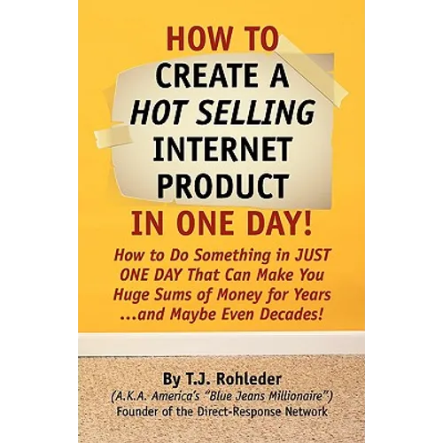 How to Create Hot Selling Internet Product in One Day! - Paperback