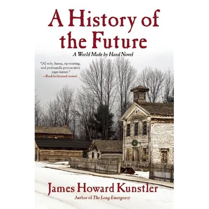 A History of the Future: A World Made by Hand Novel - Paperback