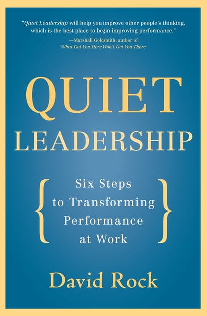 Quiet Leadership: Six Steps to Transforming Performance at Work - Paperback