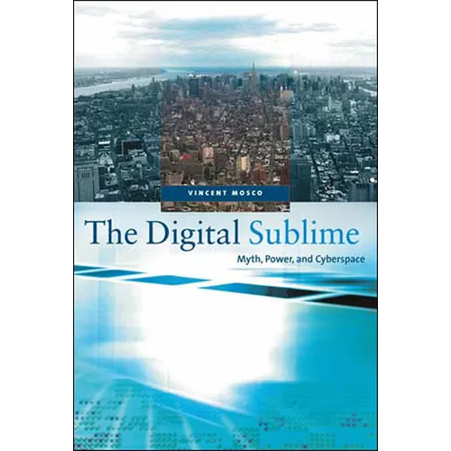 The Digital Sublime: Myth, Power, and Cyberspace - Paperback