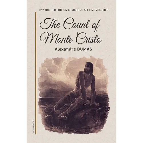 The Count of Monte Cristo: Unabridged edition combining all five volumes - Hardcover