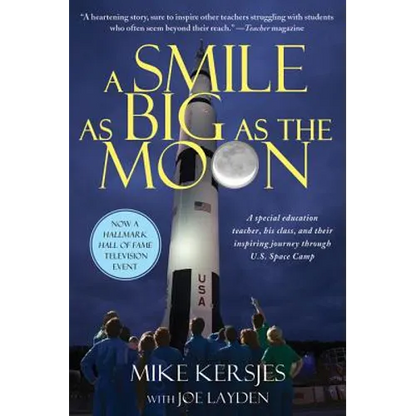 A Smile as Big as the Moon: A Special Education Teacher, His Class, and Their Inspiring Journey Through U.S. Space Camp - Paperback